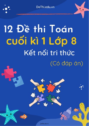 Bộ 12 Đề thi Toán cuối kì 1 Lớp 8 Kết nối tri thức (Có đáp án)